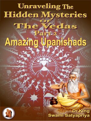 cover image of Unraveling the Hidden Mysteries of the Vedas Part 2